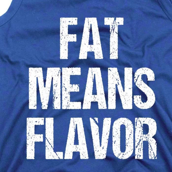 Fat Means Flavor Bbq Grill Barbecue Gift Tank Top