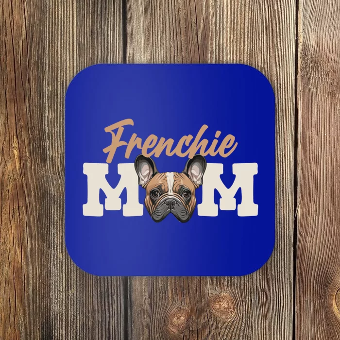 Frenchie Mom French Bulldog Owner Frenchie Lover Gift Coaster