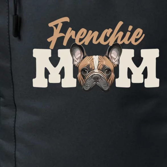 Frenchie Mom French Bulldog Owner Frenchie Lover Gift Daily Commute Backpack