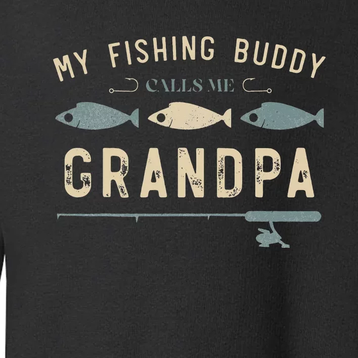 Fisherman My Favorite Fishing Buddies Call Me Dad Toddler Sweatshirt