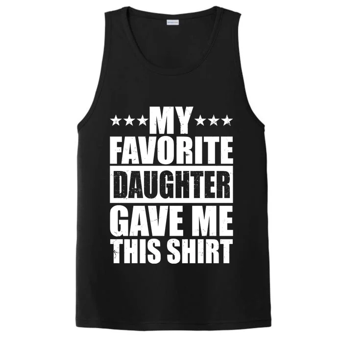 Funny My Favorite Daughter Gave Me This Performance Tank