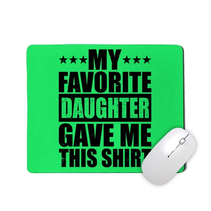 Funny My Favorite Daughter Gave Me This Mousepad