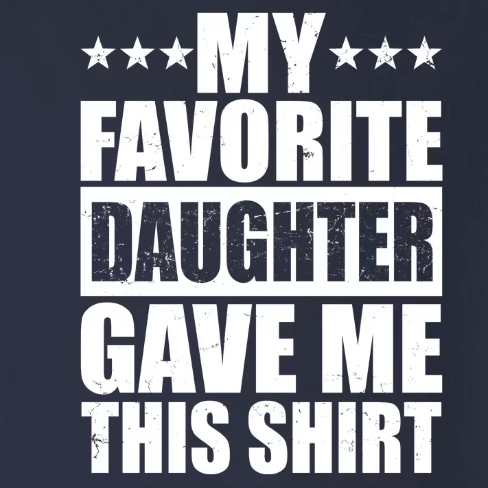 Funny My Favorite Daughter Gave Me This Toddler Long Sleeve Shirt