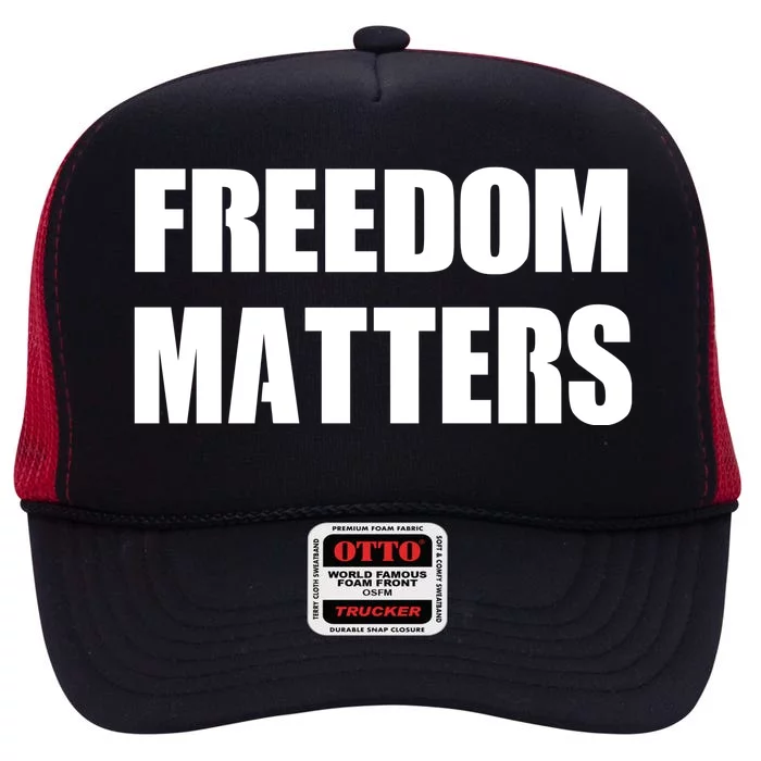 Freedom Matters High Crown Mesh Trucker Hat