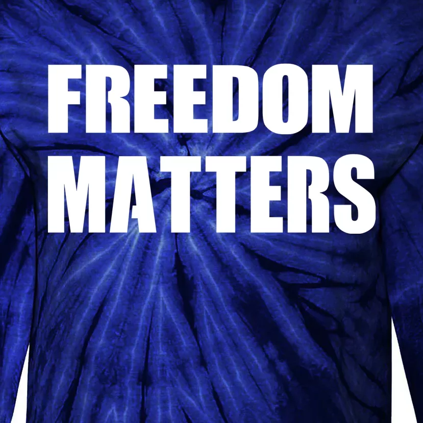 Freedom Matters Tie-Dye Long Sleeve Shirt