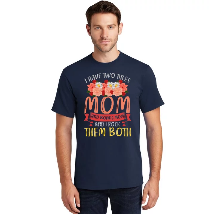 Floral Mama Family Mommy Mothers Day Funny Bonus Mom Tall T-Shirt