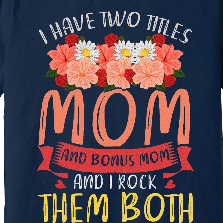 Floral Mama Family Mommy Mothers Day Funny Bonus Mom Premium T-Shirt