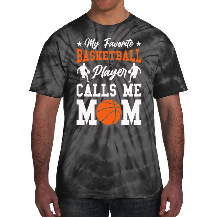 Funny My Favorite Basketball Player Calls Mom Tie-Dye T-Shirt