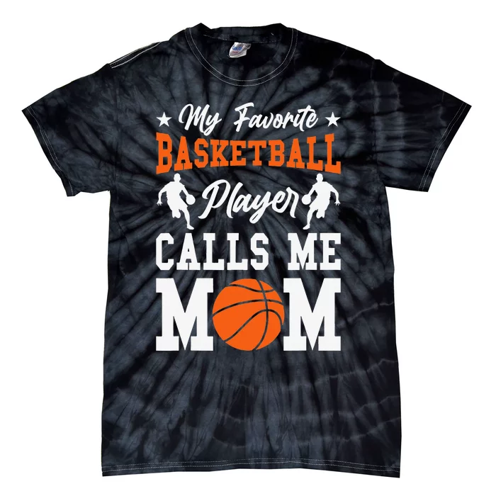 Funny My Favorite Basketball Player Calls Mom Tie-Dye T-Shirt