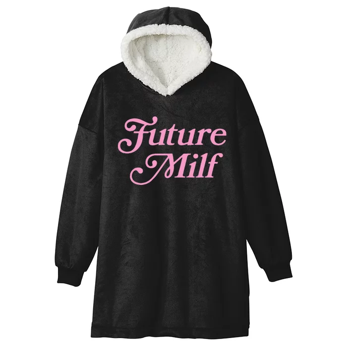 Future Milf Funny Hooded Wearable Blanket