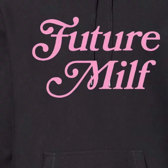 Future Milf Funny Premium Hoodie