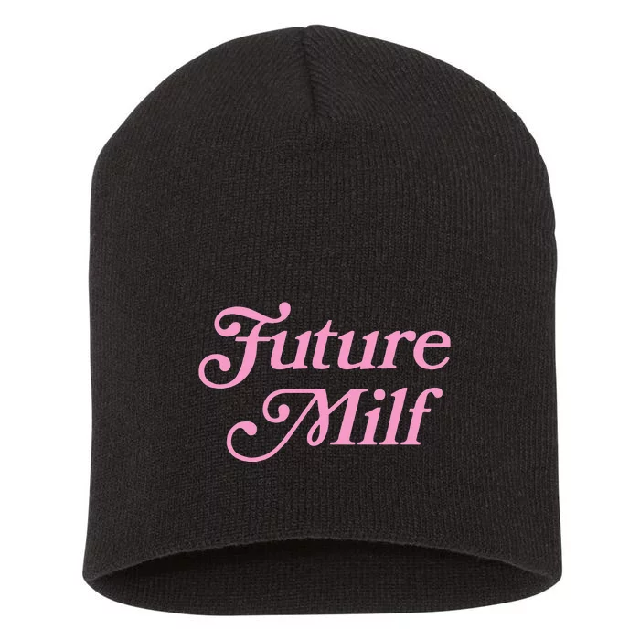 Future Milf Funny Short Acrylic Beanie