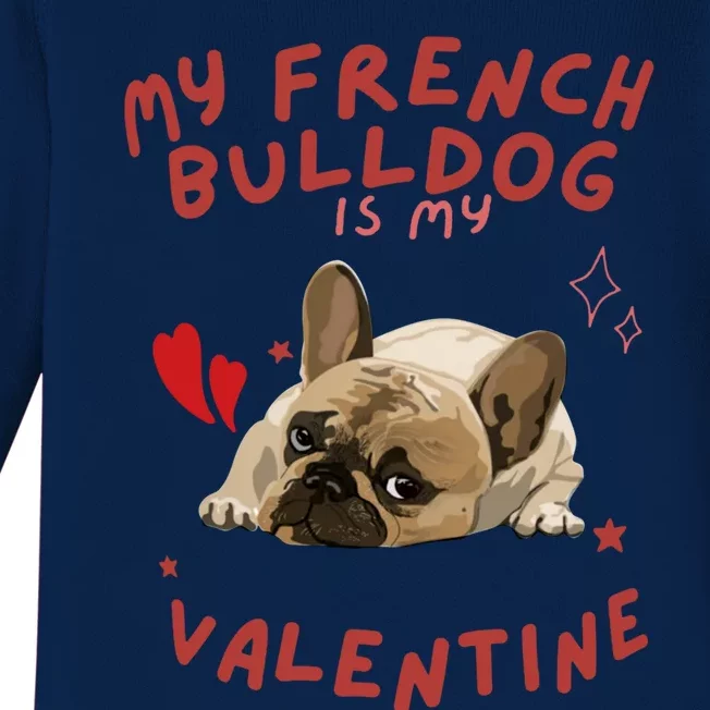 Funny My French Bulldog Is My Valentine Day Bulldog Lovers Cute Gift Baby Long Sleeve Bodysuit