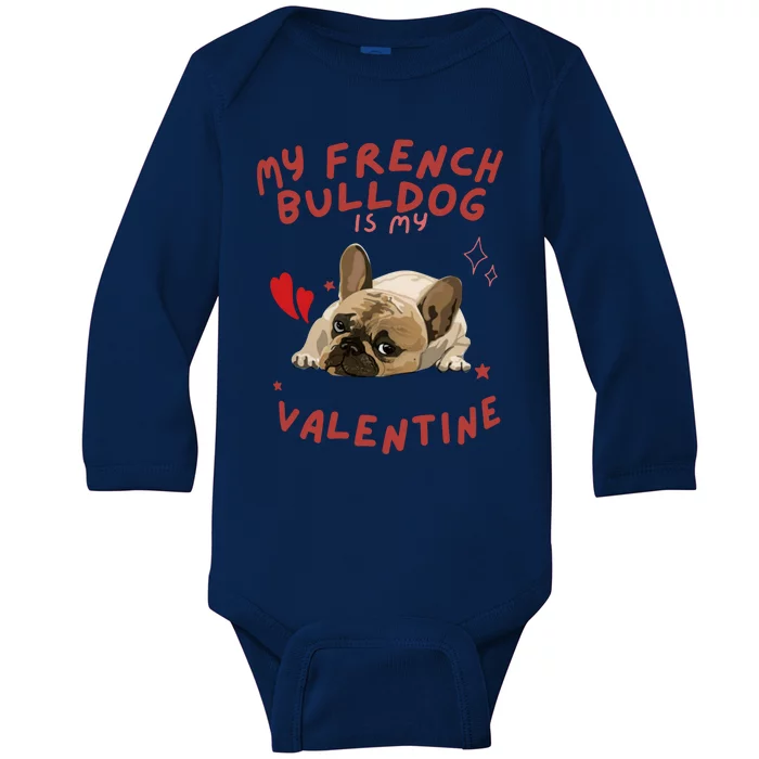 Funny My French Bulldog Is My Valentine Day Bulldog Lovers Cute Gift Baby Long Sleeve Bodysuit