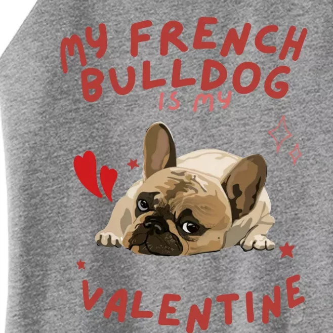 Funny My French Bulldog Is My Valentine Day Bulldog Lovers Cute Gift Women’s Perfect Tri Rocker Tank