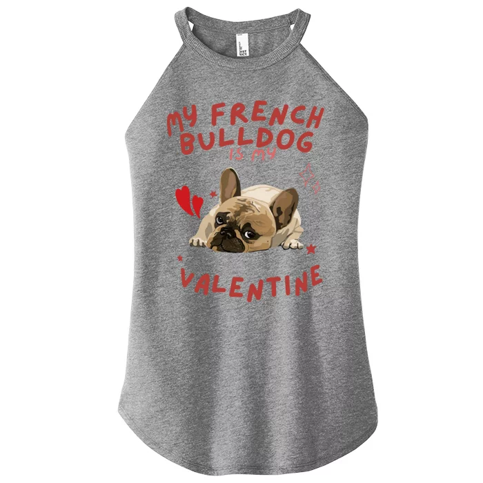 Funny My French Bulldog Is My Valentine Day Bulldog Lovers Cute Gift Women’s Perfect Tri Rocker Tank