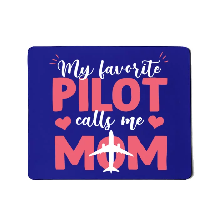 Funny My Favorite Pilot Calls Me Mothers Day Airplane Mom Gift Mousepad