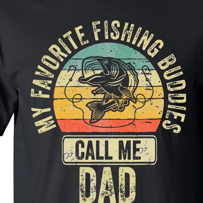 Fisherman My Favorite Fishing Buddies Call Me Dad Tall T-Shirt