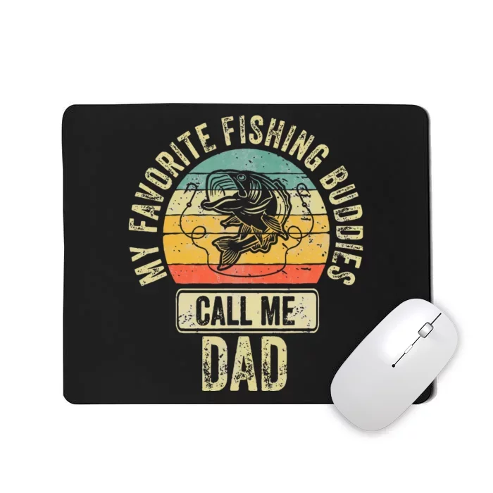 Fisherman My Favorite Fishing Buddies Call Me Dad Mousepad