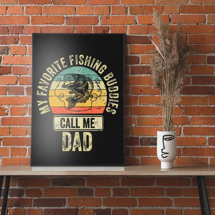 Fisherman My Favorite Fishing Buddies Call Me Dad Poster