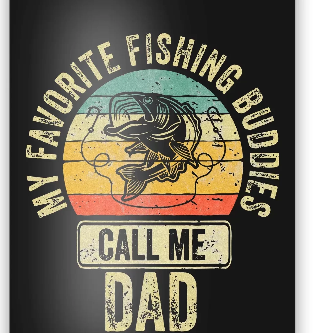 Fisherman My Favorite Fishing Buddies Call Me Dad Poster