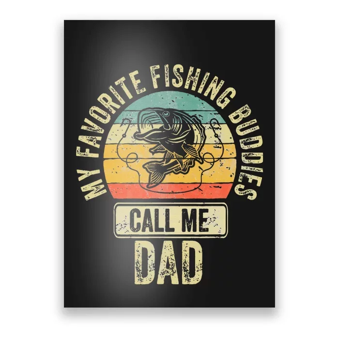 Fisherman My Favorite Fishing Buddies Call Me Dad Poster