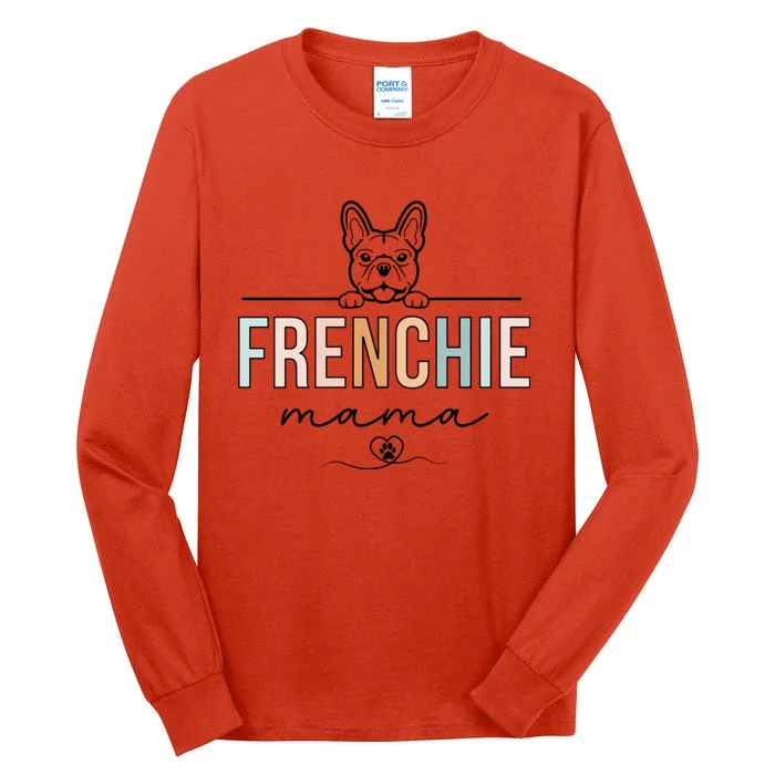 Frenchie Mom Funny French Bulldog Mama Lovers MotherS Day Tall Long Sleeve T-Shirt