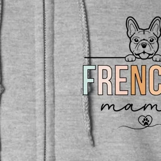 Frenchie Mom Funny French Bulldog Mama Lovers MotherS Day Full Zip Hoodie