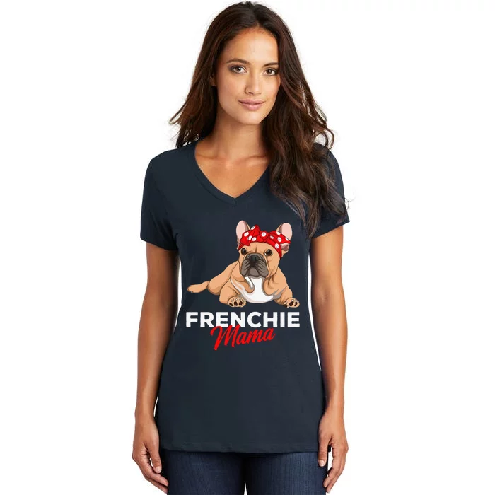 Frenchie Mama Funny French Bulldog Dog Mom Cute Gift Women's V-Neck T-Shirt