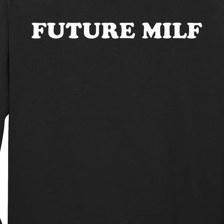 Future Milf Tall Long Sleeve T-Shirt