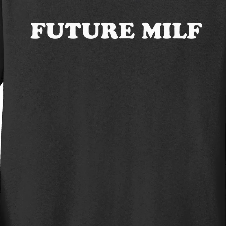 Future Milf Kids Long Sleeve Shirt