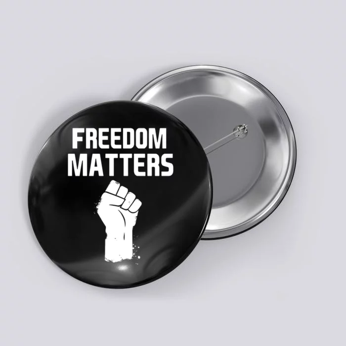 Freedom Matters Fist Button