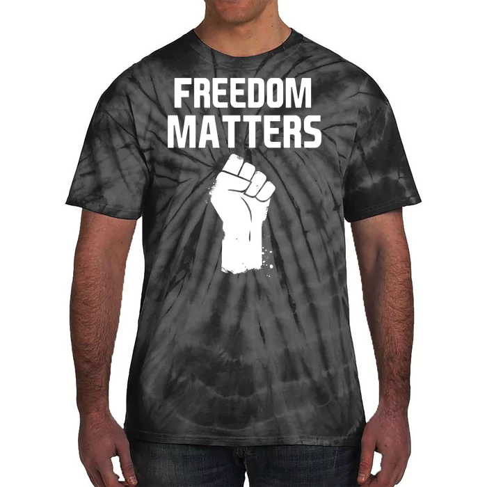 Freedom Matters Fist Tie-Dye T-Shirt