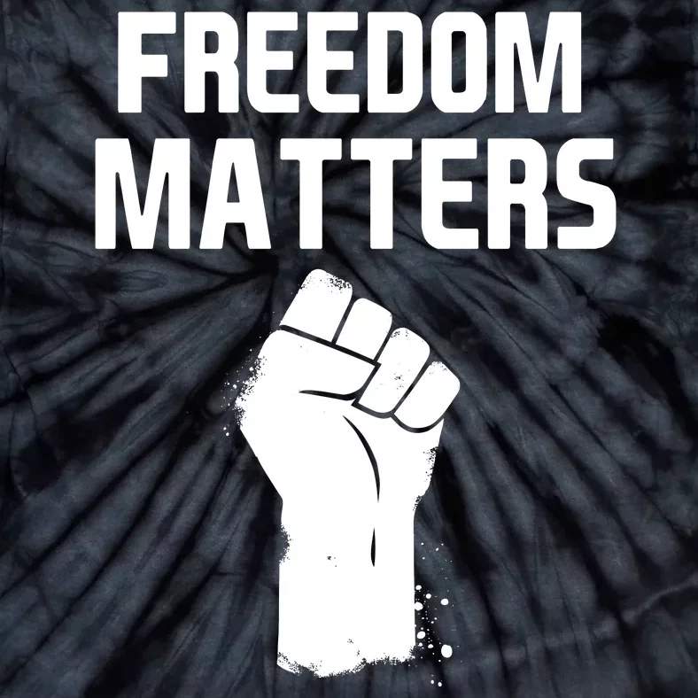 Freedom Matters Fist Tie-Dye T-Shirt