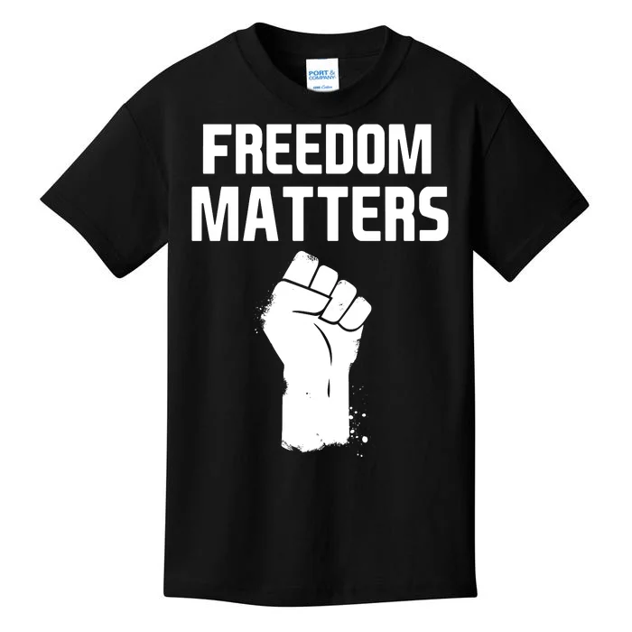 Freedom Matters Fist Kids T-Shirt