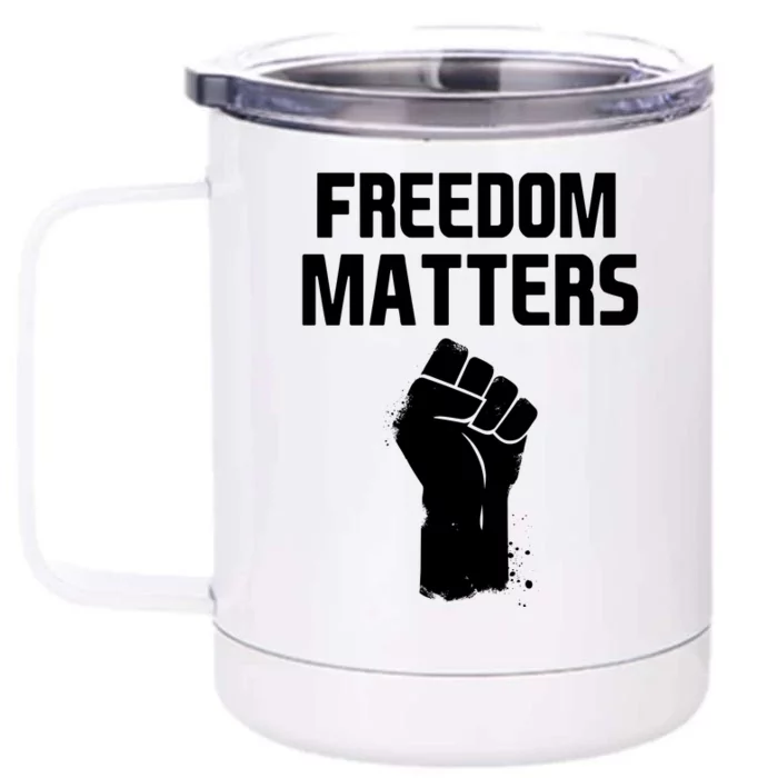 Freedom Matters Fist Front & Back 12oz Stainless Steel Tumbler Cup