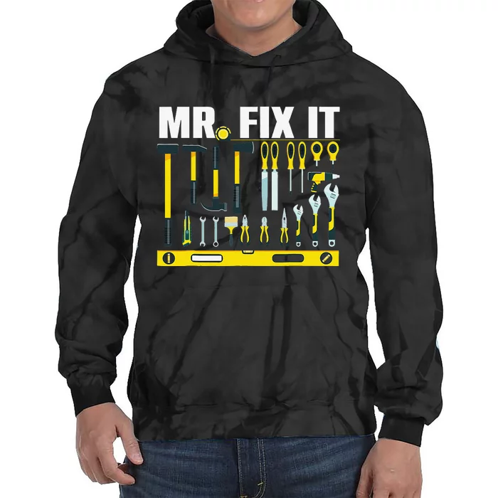 Funny Mr. Fix It Art For DIY Handyman  Repairman Lovers Tie Dye Hoodie