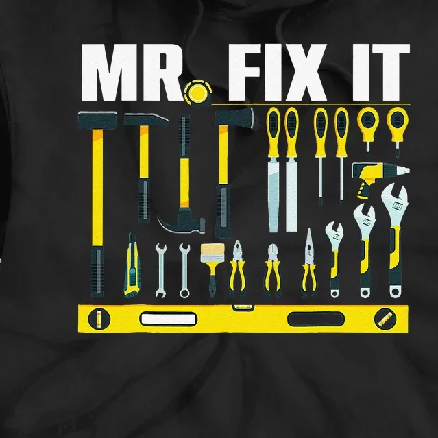 Funny Mr. Fix It Art For DIY Handyman  Repairman Lovers Tie Dye Hoodie