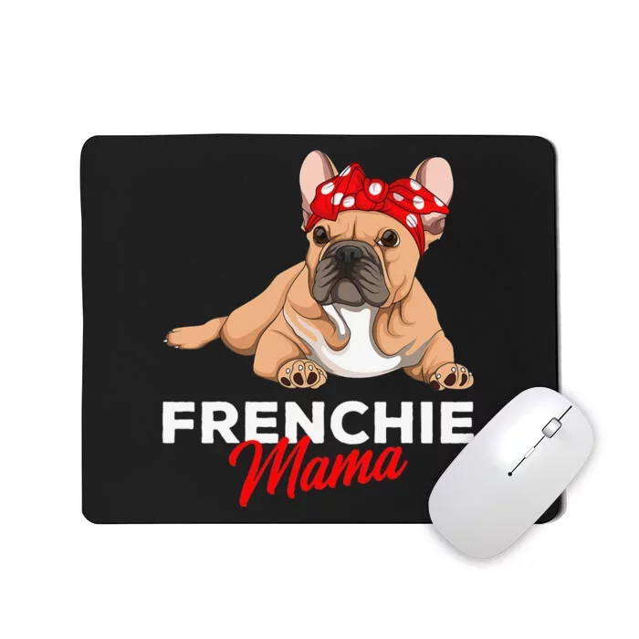 Frenchie Mama Funny French Bulldog Dog Mom Cute Mousepad