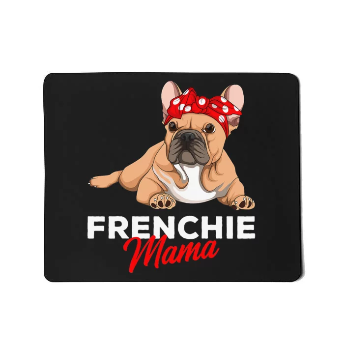 Frenchie Mama Funny French Bulldog Dog Mom Cute Mousepad