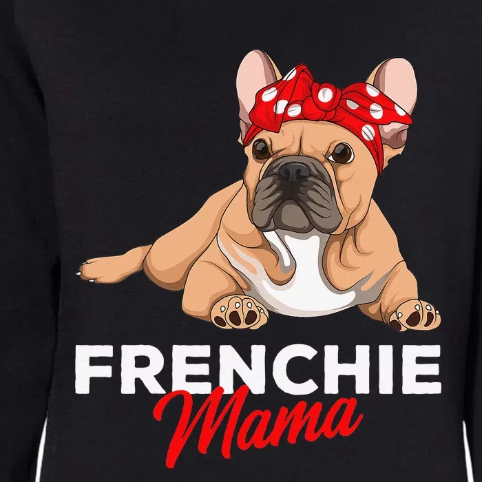 Frenchie Mama Funny French Bulldog Dog Mom Cute Womens California Wash Sweatshirt