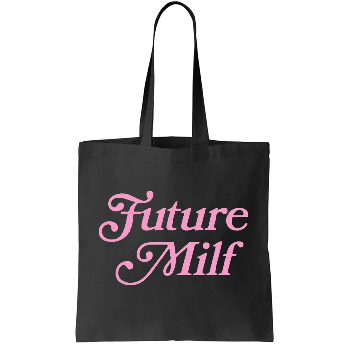 Future Milf Funny Tote Bag