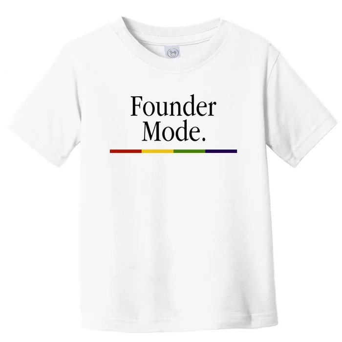 Founder Mode Toddler T-Shirt