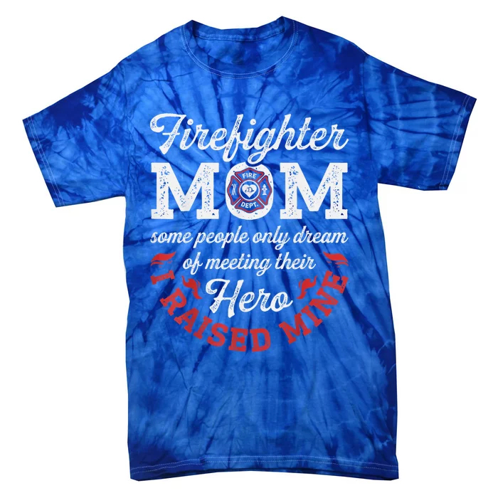 Firefighter Mom Fire Proud Moms Mothers Day Vintage Meaningful Gift Tie-Dye T-Shirt