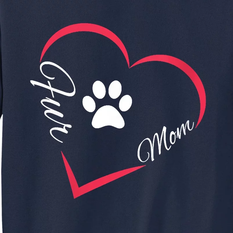 Fur Mom Fur Life With A Paw Print Design For Pet Lovers Tall Sweatshirt