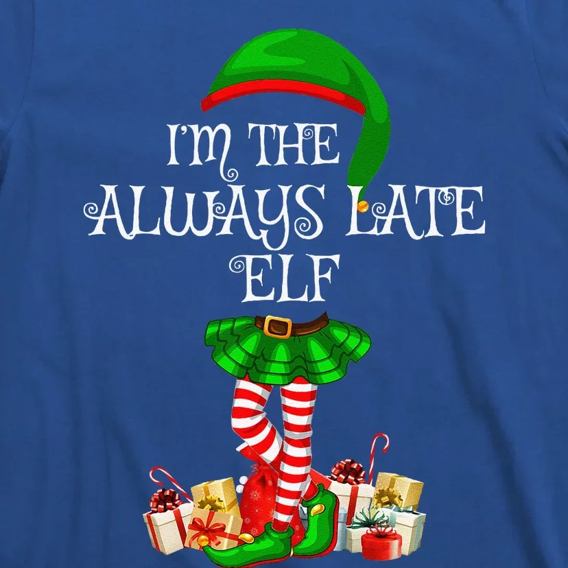 Family Matching Funny The Always Late Elf Christmas T-Shirt