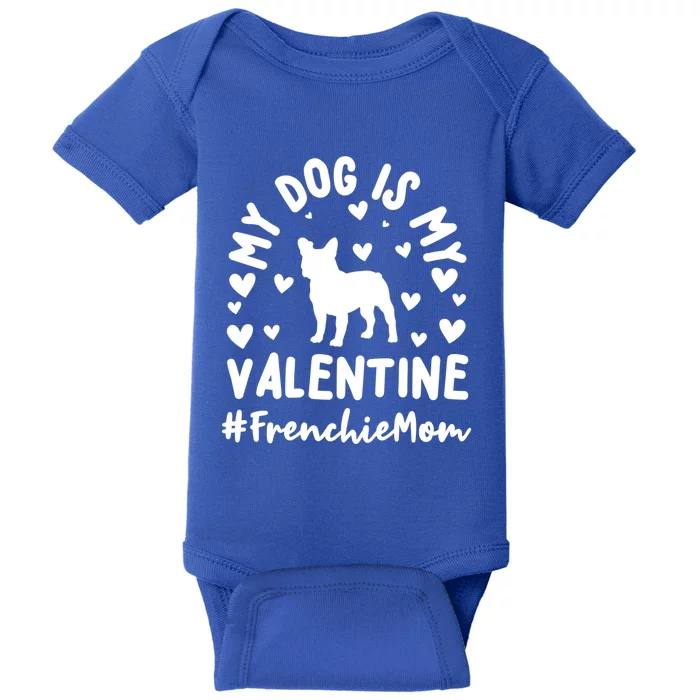 Frenchie Mom French Bulldog Valentine's Day Gift Baby Bodysuit