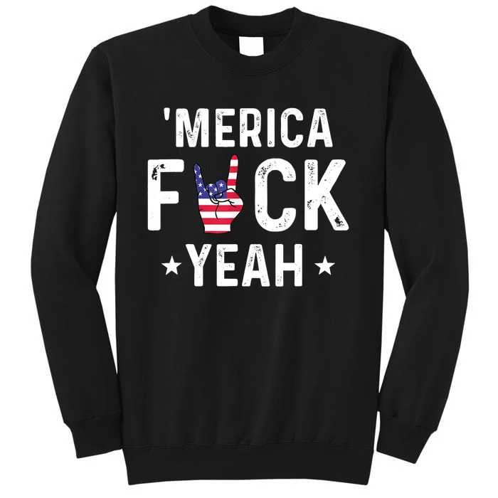 Funny Merica Fuck Yeah 4th Of July Tall Sweatshirt