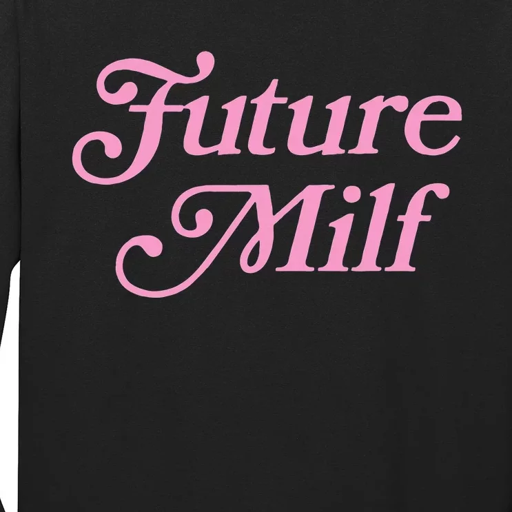 Future Milf Funny Long Sleeve Shirt