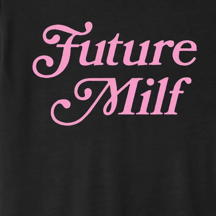 Future Milf Funny ChromaSoft Performance T-Shirt